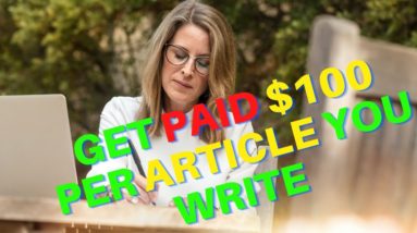 Get Paid $100 to Write Articles ( copy and paste) make money online 100 % ✔️legit.