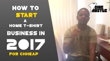 How To Start A Home T-Shirt Business in 2017 For Cheap [Complete Guide Of What To Buy] $700 Start-Up