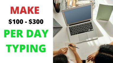 Make Money by Typing /Writing $100 to $300 per Day! EASY HACK! | MAKE MONEY ONLINE 2021