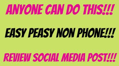 Anyone Can Do This | Non-Phone | Review Social Media Post | Best Non Phone Work From Home Jobs