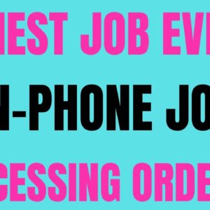 Easiest Job Ever | Non Phone Work From Home Job  | Processing Orders | Best No Phone Job 2021