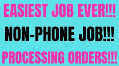 Easiest Job Ever | Non Phone Work From Home Job  | Processing Orders | Best No Phone Job 2021