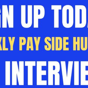 Sign Up Today | Weekly Pay Side Hustle | No Interview | Best Side Hustle 2022 | Online Side Hustle