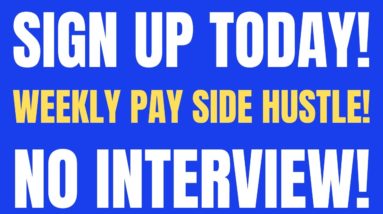 Sign Up Today | Weekly Pay Side Hustle | No Interview | Best Side Hustle 2022 | Online Side Hustle