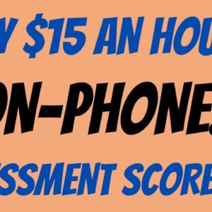 Easy $15 An Hour | Non - Phone | Assessment Scorer | Best Non Phone Work From Home Jobs | Remote Job