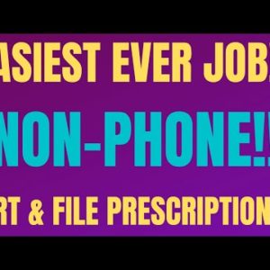 Easiest Job Ever | Non-Phone | Scan & File Prescriptions | Non Phone Work From Home Job | Online Job