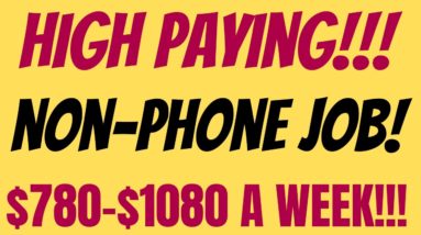 High Paying  | Non - Phone Work From Home Job | $780-$1080 A Week | Remote Jobs 2022 | Online Jobs