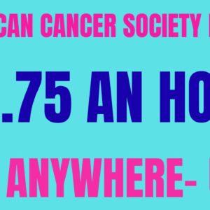 American Cancer Society | $18.75 An Hour | Anywhere ( USA ) | Best Work From Home Job | Online Job