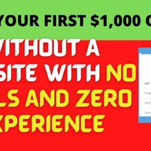 How To Make Your First $1000 Online Without A Website With No skills& Zero Experience(FULL TUTORIAL)