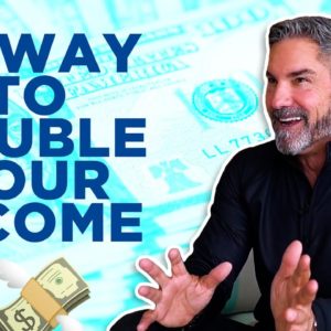 #1 way to double income - Grant Cardone