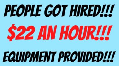 People Got Hired | $22 An Hour | Equipment Provided | Best Work From Home Job | Online Job | Remote