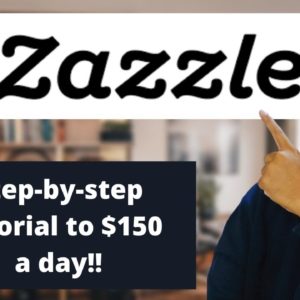 How To Make Money On Zazzle 💰🚀 | Step-by-step Tutorial ($150 A Day Strategy) 😉