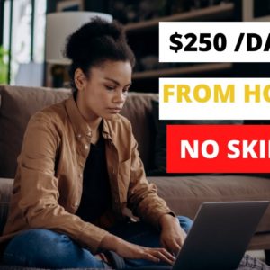 5 Side Hustles  Ideas That Require No Skills - $250/Day