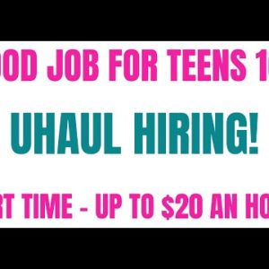 Good Job For Teens 16+ | Uhaul Hiring | Part Time - Up to $20 An Hour | Best Work From Home Job 2022