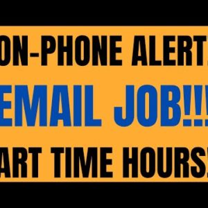 Non-Phone Alert | Email Job | Part Time Hours | Best Non Phone Work From Home Jobs | Online Jobs