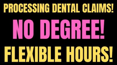 Processing Dental Claims | No Degree | Flexible Hours | Best Work From Home Job 2022 | Online Jobs