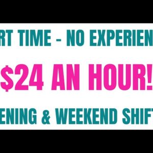 No Experience | $24 An Hour | Part Time Evenings & Weekends | Best Work From Home Job | Online Job