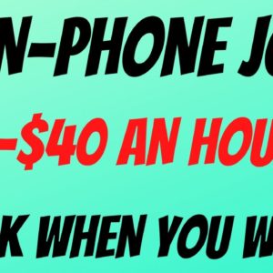 Work When You Want | $20-$40 An Hour | Live Anywhere | Best Non Phone Work From Home Job 2022