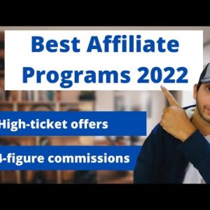 Best Affiliate Marketing Programs Of 2022 | Start Earning 4-figure Commissions Today 💰😉🚀