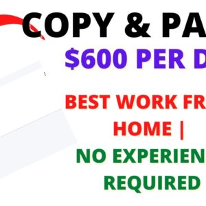 Get Paid $600 /Day Copy Paste work from home jobs | Daily Earning | Make Money Online 2022