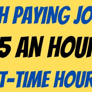 High Paying Work From Home Job | $25 An Hour Work From Home Job | Part Time Hours