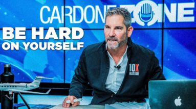 Be Hard on Yourself  - Grant Cardone