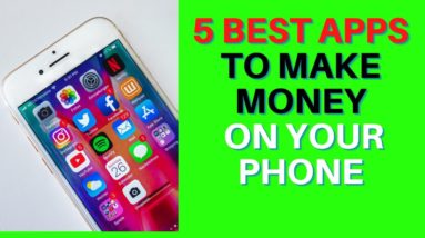 5 Best Apps to make money on Your phone ( make money online /work from home)