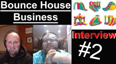 Bounce House Business - Interview 2