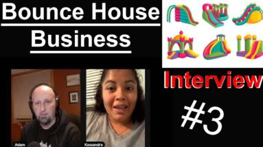 Bounce House Business - Interview 3