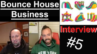 Bounce House Business - Interview 5