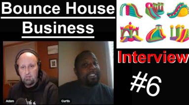 Bounce House Business - Interview 6