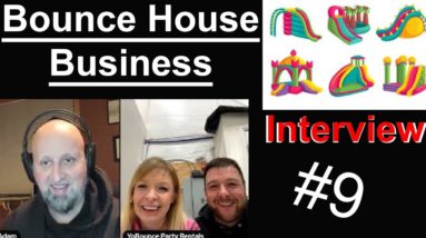 Bounce House Business - Interview 9