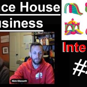 Bounce House Business - With Nick Glassett - Interview 4