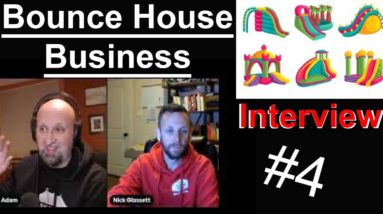 Bounce House Business - With Nick Glassett - Interview 4