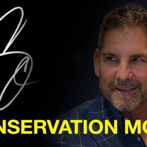 "Conservation Mode" - Grant Cardone