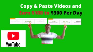 Copy & Paste Videos and Earn $100 to $300 Per Day - FULL TUTORIAL ( New Method)