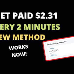 Get Paid +$2.31 EVERY 2 Minutes! (NEW METHOD!) | Make Money Online For Beginners 2022