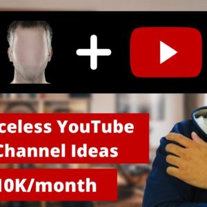 5 Amazing YouTube Channel Ideas Without Showing Your Face (Works for 2022) 😉😀