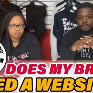 Does My Brand Need A Website? (Build A Brand With Trash Talk Tees: EP 5)