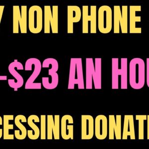 Non-Phone No Experience | $20-$23 An Hour | Processing Donations | Best Non Phone Work From Home Job