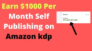 Passive Income: Earn $1000 Per Month Self Publishing On Amazon KDP (No experience needed)