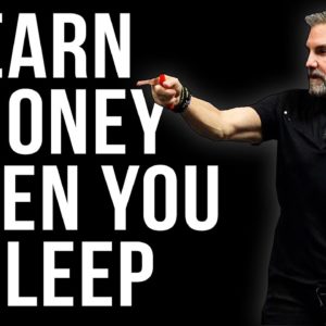 Earn Money When You Sleep - Grant Cardone