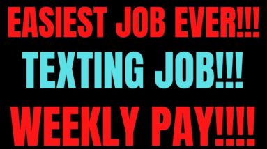 Easiest Job Ever | Weekly Pay Work From Home Job | Texting Work From Home Job | Online Job