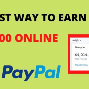 Fastest Way to Earn $500 Online With Paypal in 2021 (Make Money Online)