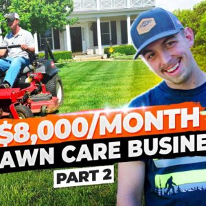 From $0 to $8,000 per month in the Lawn Care Business at 19 (Pt. 2)