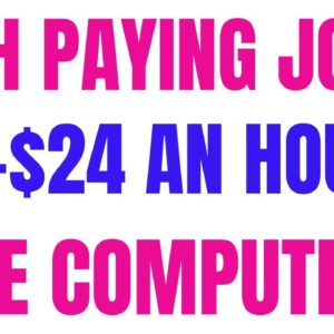 High Paying | Work From Home Job | $19-$24 An Hour | Free Computer | Best Work From Home Job 2021