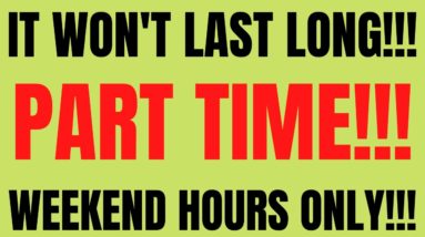 It Won't Last Long | Part Time | Weekend Hours Only | Best Work From Home Job 2022 | Online Job