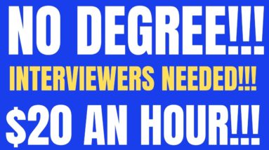 No Degree | Easy High Paying Work From Home Job | $20 An Hour | Interviewers Needed | Online Job