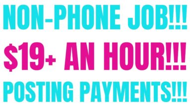 Non-Phone Work From Home Job | $19+ An Hour | Posting Payments | Best Non Phone Work From Home Job