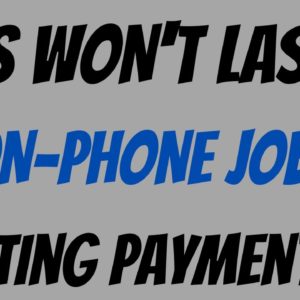 It Won't Last | Non Phone Job | Posting Payments | Best Non Phone Work From Home Job | Online Job